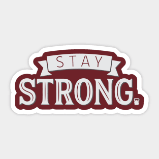 Stay Strong Sticker